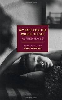 My Face For the World to See (New York Review Books Classics) by Alfred Hayes