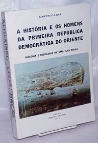 image of A Historia e os Homens da Primeira Republica Democratica do Oriente - Biologia e Sociologia de Uma Ilha Civica