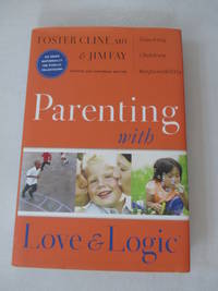 Parenting With Love And Logic (Updated and Expanded Edition) by Cline, Foster; Fay, Jim