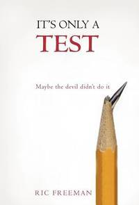 It's Only A Test : Maybe the Devil Didn't Do It