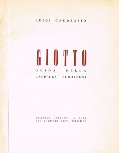 Giotto. Guida della Cappella Scrovegni.