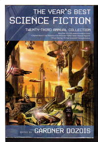 THE YEAR'S BEST SCIENCE FICTION: Twenty-third (23rd) Annual Collection.