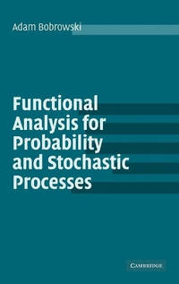 Functional Analysis for Probability and Stochastic Processes: An Introduction