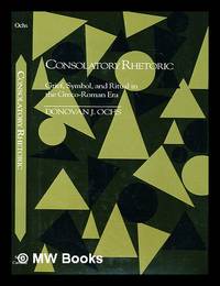 Consolatory rhetoric : grief, symbol, and ritual in the Greco-Roman era