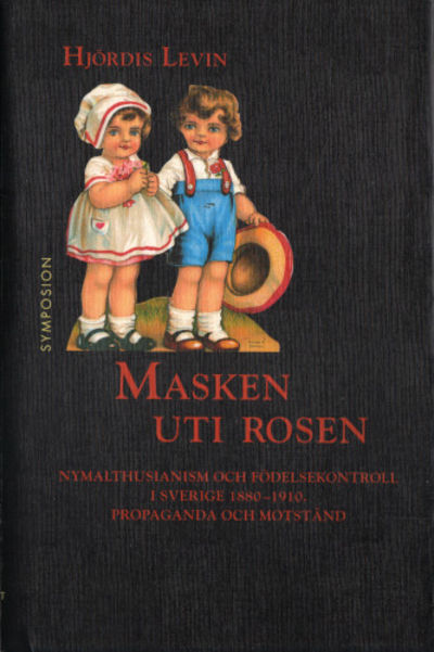 MASKEN UTI ROSEN. Nymalthusianism och…