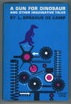 A GUN FOR DINOSAUR AND OTHER IMAGINATIVE TALES