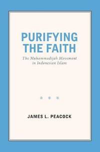 Purifying the Faith: The Muhammadijan Movement in Indonesian Islam