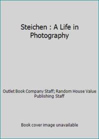 Steichen : A Life in Photography