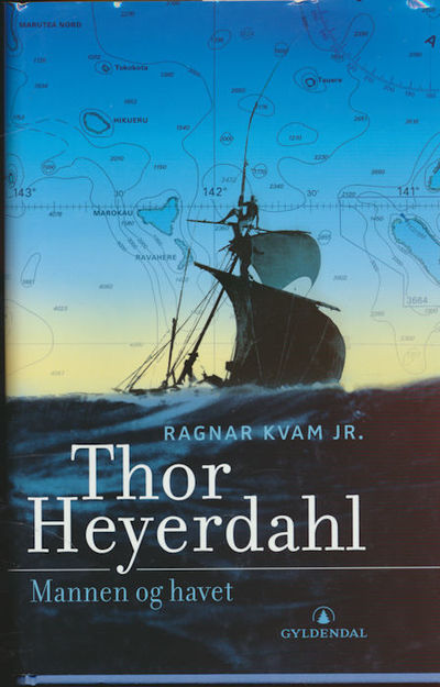 Thor Heyerdahl. Mannen og havet