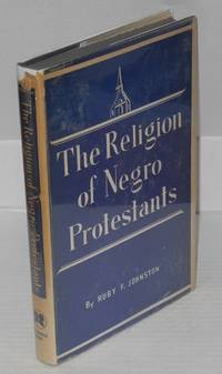 image of The religion of Negro protestants, changing religious attitudes and practices