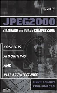 JPEG2000 Standard for Image Compression : Concepts, Algorithms and VLSI Architectures
