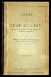 Papers on Deaf-Mutism (with two papers on the limits of human hearing)