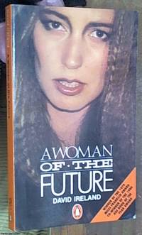 A Woman of the Future by Ireland, David - 1982