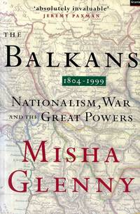 THE BALKANS 1804 - 1999 Nationalism, War and the Great Powers