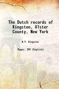 The Dutch records of Kingston, Ulster County, New York 1912