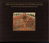 The Picture-Bible of Ludwig Denig A Pennyslvania German Emblem Book