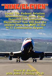 NINE/ELEVEN: Could The Federal Aviation Administration Alone Have Deterred The Terrorist...