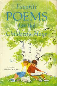 Favorite Poems for the Children&#039;s Hour by Bouton, Josephine (Selected by) - 1967