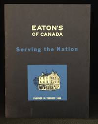 Eaton's of Canada; Serving the Nation by Eaton's of Canada - Paperback - from Burton Lysecki Books, ABAC/ILAB (SKU: 138878)