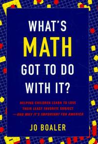 What's Math Got to Do with It? Helping Children Learn to Love Their Most Hated Subject--and why...