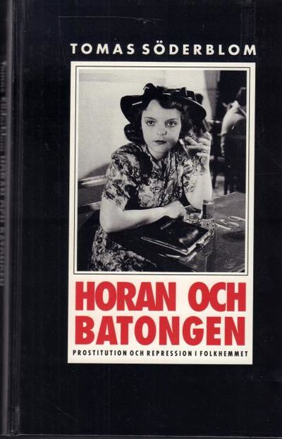 Horan och batongen. Prostitution och repression i…