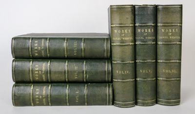 THE WORKS OF DANIEL WEBSTER [Six Volumes]
