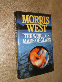 The World is Made of Glass - First Edition 1983 by Morris West - 1983