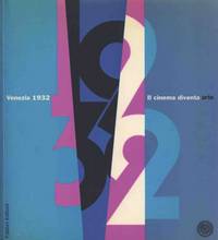 VENEZIA 1932 IL CINEMA DIVENTA ARTE by Chigi Giuseppe et al - 1992