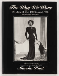 The Way We Wore: Styles of the 1930s and '40s and Our World Since Then