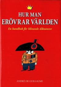 Hur man erövrar världen. En handbok för blivande…