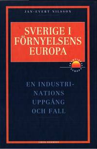 Sverige i förnyelsens Europa. En industrinations…