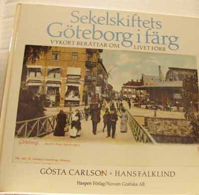 Sekelskiftets Göteborg i färg. Vykort berättar om…