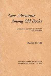 NEW ADVENTURES AMONG OLD BOOKS : AN ESSAY IN EIGHTEENTH CENTURY BIBLIOGRAPHY.