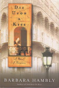DIE UPON A KISS. by Barbara Hambly - Signed First Edition - (2001.) - from Bookfever.com, IOBA (SKU: 57489)