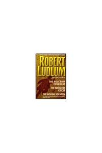 Three Complete Novels, the Ludlum Triad: The Holcroft Covenant/ the Matarese Circle/ the Bourne...