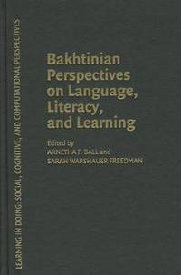 Bakhtinian Perspectives on Language, Literacy, and Learning