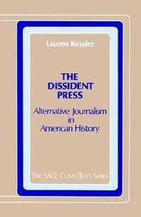 The Dissident Press : Alternative Journalism in American History