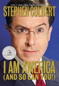 I am America (and So Can You!) by Stephen Colbert - 2008-05-02