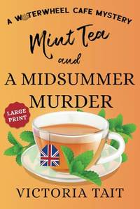 Mint Tea and A Midsummer Murder: A British Cozy Murder Mystery with a Female Sleuth (Large Print:...