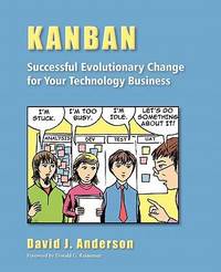 Kanban: Successful Evolutionary Change for your Technology Business: Successful Evolutionary...