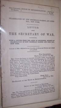 Examination of New Rochelle Harbor and Echo Bay, New York [w/ large  folding map] Letter from the Secretary of War with a letter from the Chief  of Engineers