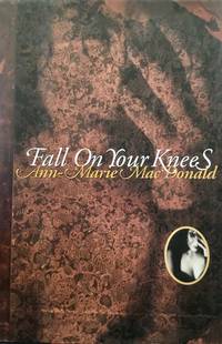 Fall on Your Knees (SIGNED) by Ann-Marie MacDonald - 1996