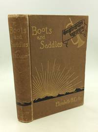 image of BOOTS AND SADDLES" or Life in Dakota with General Custer