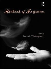 Handbook of Forgiveness