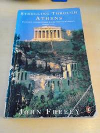 Strolling Through Athens. A Guide to the City by John Freely - 1991