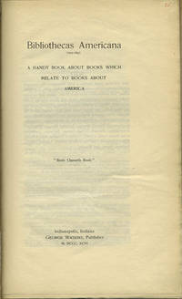 Bibliothecas Americana (1622-1896). A handy book about books which relate to books about America