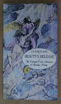 Beauty&#039;s Release, the Continued Erotic Adventures of Sleeping Beauty by Roquelaure, A. N. (Rice, Anne) - 1985