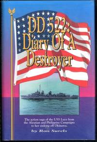 DD 522: Diary of a destroyer : the action saga of the USS Luce from the Aleutian and Philippine campaigns to her sinking off Okinawa by Surels, Ron - 1994-01-01