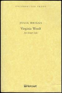 Virginia Woolf: An Inner Life by Julia Briggs - 2005