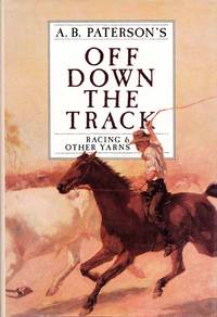A. B. Paterson's Off Down The Track Racing and Other Yarns